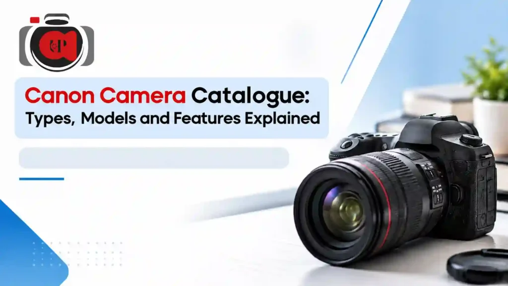 Canon camera catalogue featuring a DSLR camera with lens, illustrating different camera types, models and features.